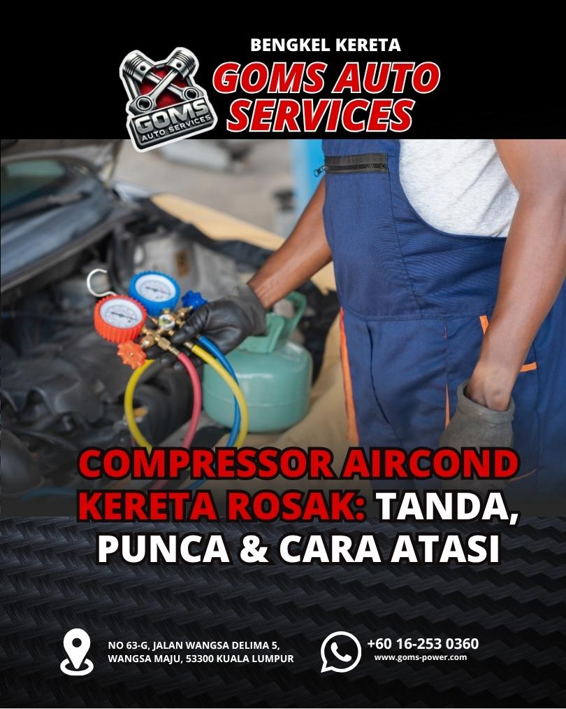 Compressor Aircond Kereta Rosak Tanda, Punca & Cara Atasi