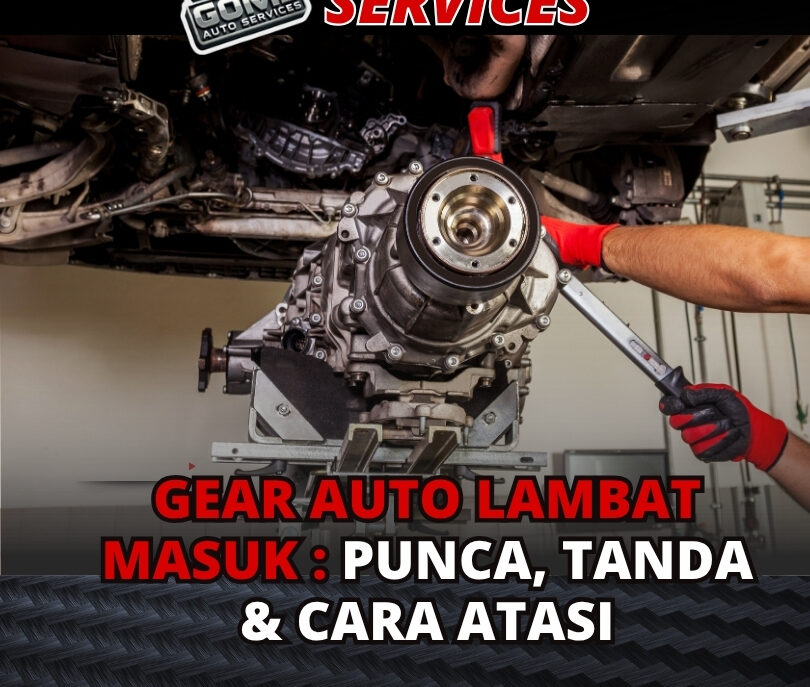 Gear Auto Lambat Masuk Punca, Tanda & Cara Atasi