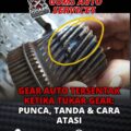 Gear Auto Tersentak Ketika Tukar Gear: Punca, Tanda & Cara Atasi