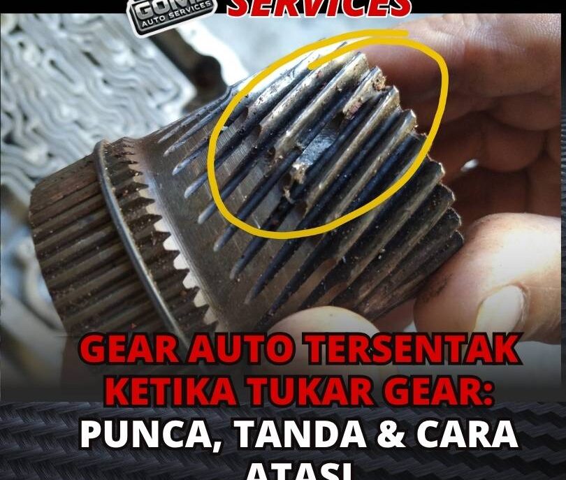 Gear Auto Tersentak Ketika Tukar Gear Punca, Tanda & Cara Atasi