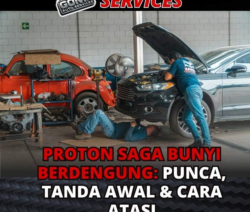 Proton Saga Bunyi Berdengung Punca, Tanda Awal & Cara Atasi