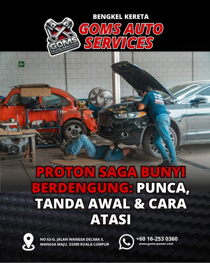 Proton Saga Bunyi Berdengung Punca, Tanda Awal & Cara Atasi